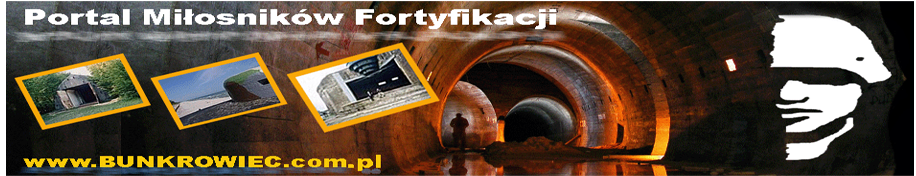 Portal mi�o�nik�w fortyfikacji Bunkrowiec.com